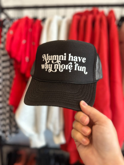 Alumni Have Way More Fun Trucker Hat