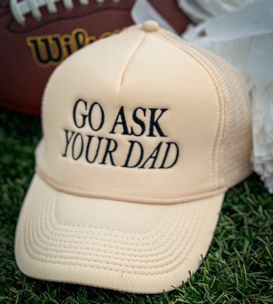 Go Ask Your Dad Embroidered Trucker Hat