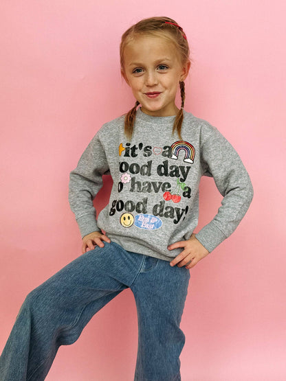 Good Day to Have a Good Day Toddler & Youth Sweatshirt