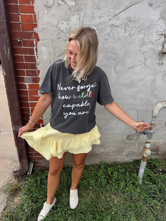 Never Forget How Wildly Capable You Are! T-Shirt